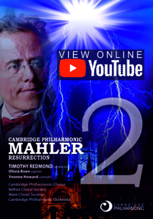 Cambridge Philharmonic - Mahler Symphony No. 2 - online video only - Ely Cathedral 09/07/2022